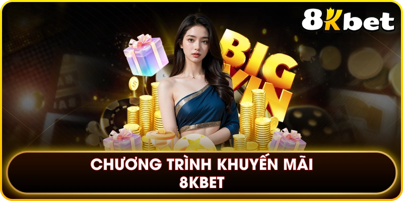 Chương trình khuyến mãi 8KBET
